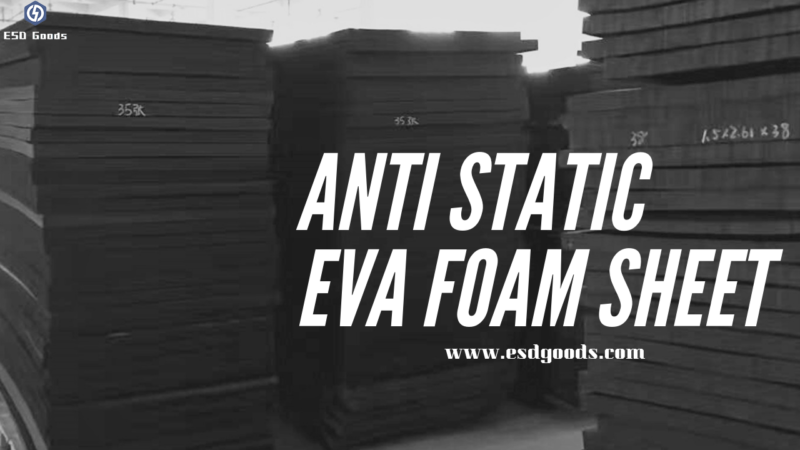 Anti static EVA foam sheet